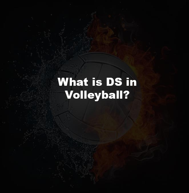 What is DS in Volleyball?
